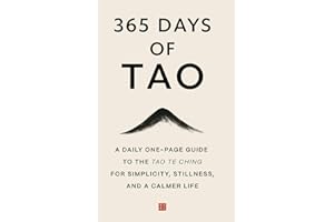 365 Days of Tao: A Daily One-Page Guide to the Tao Te Ching for Simplicity, Stillness, and a Calmer Life