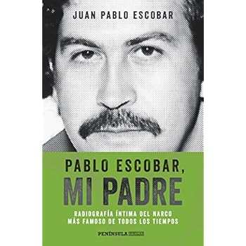 Pablo Escobar, mi padre: Radiografía íntima del narco más famoso de todos los tiempos (HUELLAS) Pablo Escobar, mi padre: Radiografía íntima del narco más famoso de todos los tiempos (HUELLAS)