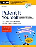Patent It Yourself: Your Step-by-Step Guide to Filing at the U.S. Patent Office