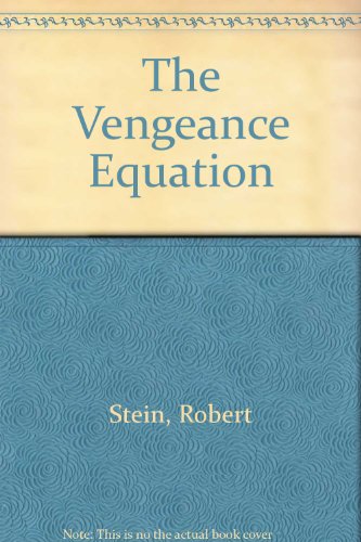 Vengeance Equation, The by Robert Stein
