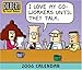 Dilbert 2006 Calendar: I Love My Coworkers Until They Talk by