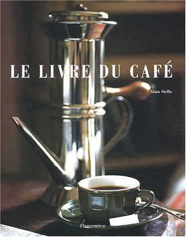 Le livre du café by Alain Stella