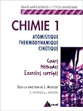 Chimie 1: Atomistique, thermodynamique, cinétique : cours, méthodes, exercices corrigés by 
