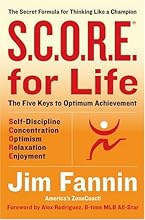 S.C.O.R.E. for Life (R): The Secret Formula for Thinking Like a Champion