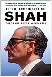 Front cover for the book The Life and Times of the Shah by Gholam Reza Afkhami