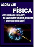 Agora Vai! Física: 665 exercicios sobre todas as areas! (Portuguese Edition)