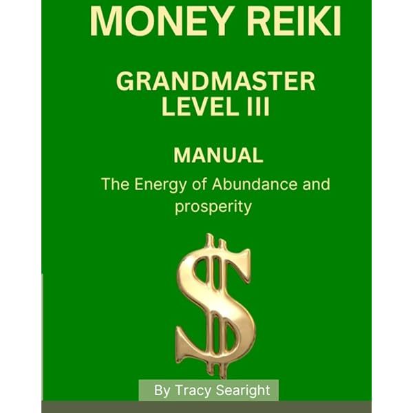 ビジネス・経済 Money Reiki Practitioner's Manual Money Reiki Manual Level I and II: The Energy of Abundance and