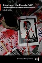 Attacks on the Press in 2010: A Worldwide Survey by the Committee to Protect Journalists