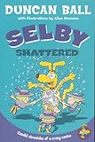Front cover for the book Selby Shattered by Duncan Ball