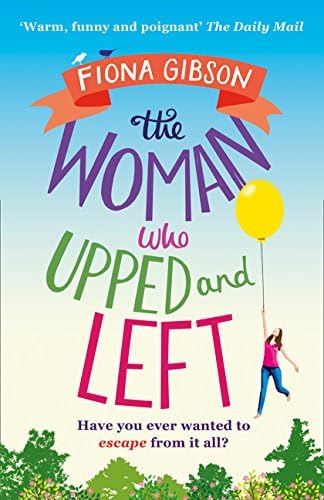 The Woman Who Upped and Left: A laugh-out-loud read that will put a spring in your step!