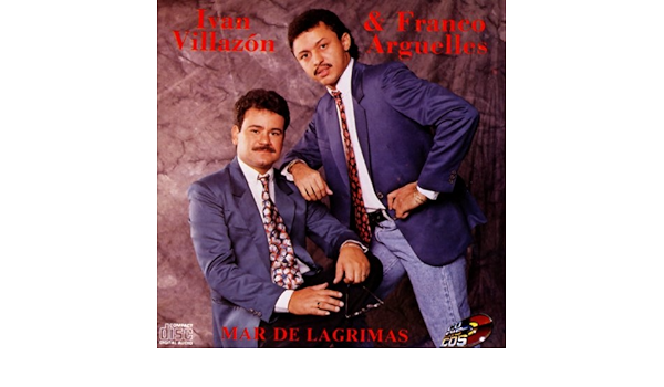 Mar De Lagrimas By Ivan Villazon Franco Arguelles On Amazon Music Amazon Com mar de lagrimas by ivan villazon