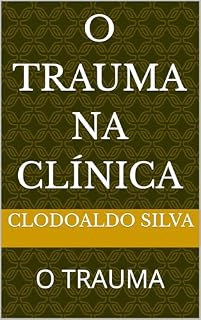 Livro O TRAUMA NA CLÍNICA : O TRAUMA