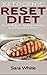 Ketogenic Reset Diet: The low Budget 21 Day Guide to Melting Away Unwanted Fat Forever! - Includes o by Sara White