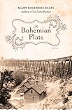 The Bohemian Flats: A Novel by Mary Relindes Ellis