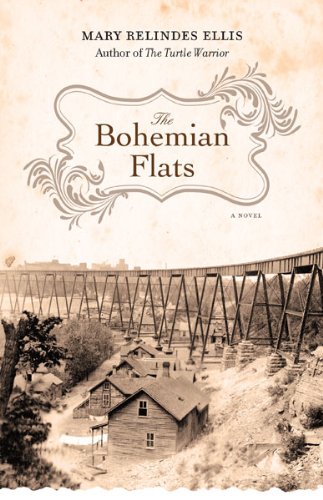 The Bohemian Flats: A Novel by Mary Relindes Ellis