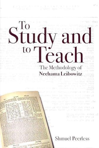 Download To Study And To Teach: The Methodology of Nechama Leibowitz PDF