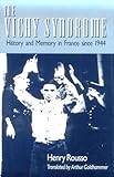 Front cover for the book The Vichy Syndrome: History and Memory in France Since 1944 by Henry Rousso