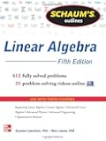 Schaum's Outline of Linear Algebra, 5th Edition: 612 Solved Problems + 25 Videos (Schaum's Outlines)