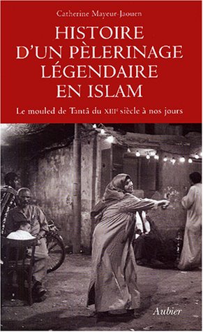 Histoire d'un pèlerinage légendaire en islam