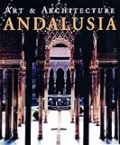 Andalusia: Art & Architecture by Brigitte Hintzen-Bohlen (2000-11-04) by 