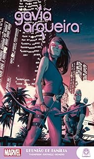 Livro Marvel Teens: Gaviã Arqueira vol. 02: Reunião de Família