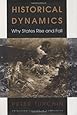 Historical Dynamics: Why States Rise and Fall (Princeton Studies in Complexity)