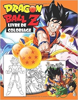 Amazon Fr Dragon Ball Z Livre De Coloriage Livre De Coloriage Special Pour Les Enfants Et Les Fans Media Creative Livres