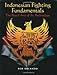 Indonesian Fighting Fundamentals: The Brutal Arts of the Archipelago