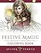 Festive Magic - Fantasy Christmas Coloring Book (Fantasy Coloring by Selina) (Volume 12) by Selina Fenech