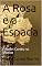 Livro A Rosa e a Espada: Hernán Cortés no México