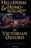 Front cover for the book Hellenism and Homosexuality in Victorian Oxford by Linda Dowling