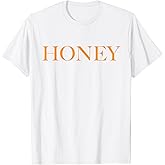 OH SO Cute Top That Says Honey - for Men Women Girls Kids T-Shirt