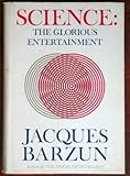 Science the Glorious Entertainment
