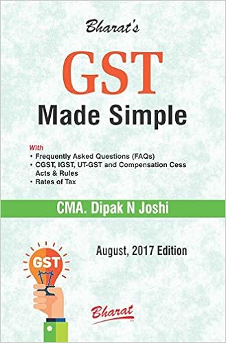 GST Made Simple August 2017 Book Bharat by CMA. Dipak N. Joshi 