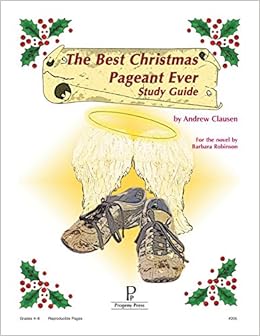 The Best Christmas Pageant Ever Study Guide Andrew Clausen 9781586093129 Amazon Com Books