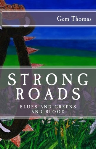 Strong Roads Blues And Greens And Blood Volume 2 Thomas Gem 9781490395357 Amazon Com Books