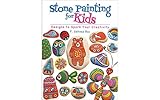 Stone Painting for Kids: Designs to Spark Your Creativity by 
