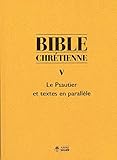 Bible chrétienne Coffret en 2 volumes : Tome 5, Le Psautier et textes en parallèle ; Tome 5*, Exé by 