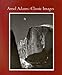 Ansel Adams: Classic Images