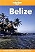 Lonely Planet Belize by Carolyn Miller Carlstroem, Debra Miller