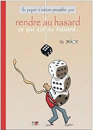 Un  paquet d'indices pensables pour rendre au hasard ce qui est au hasard