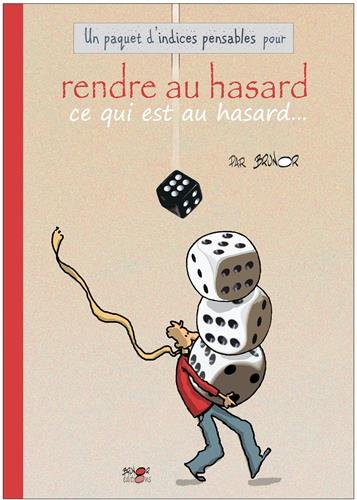 Un  paquet d'indices pensables pour rendre au hasard ce qui est au hasard