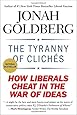 The Tyranny of Clich&eacute;s: How Liberals Cheat in the War of Ideas