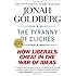 The Tyranny of Clich&eacute;s: How Liberals Cheat in the War of Ideas