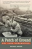 A Patch of Ground: Khe Sanh Remembered by Michael Archer