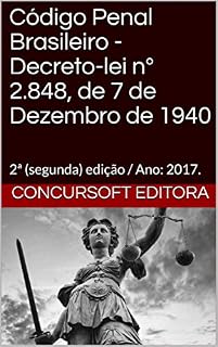 Livro Código Penal Brasileiro - Decreto-lei nº 2.848, de 7 de Dezembro de 1940: 2ª (segunda) edição / Ano: 2017.
