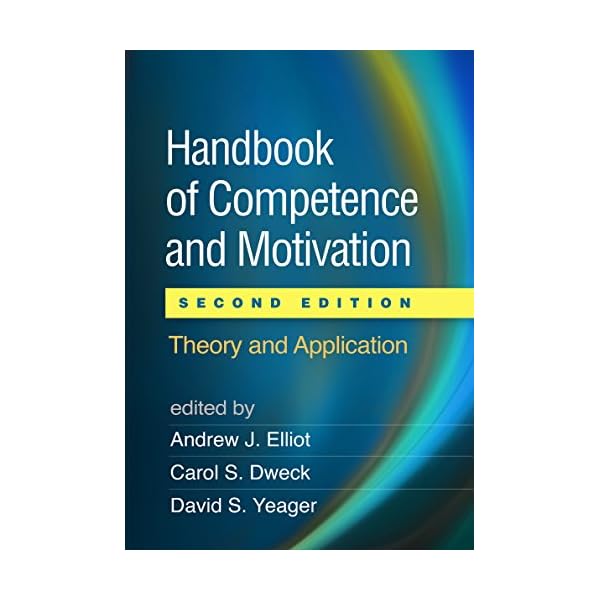 Handbook of Competence and Motivation: Theory and Application