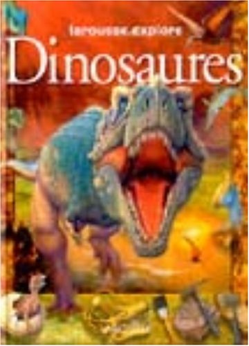 Larousse.explore Les dinosaures by Ronan Allain