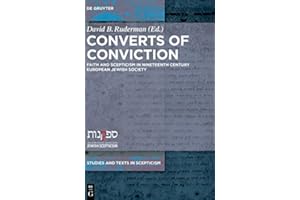 Converts of Conviction: Faith and Scepticism in Nineteenth Century European Jewish Society (Studies and Texts in Scepticism B