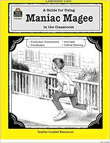 Amazon Com A Guide For Using Maniac Magee In The Classroom Literature Units 9781557345370 Teacher Created Resources Staff Michael Books